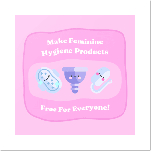 Make Feminine Hygiene Products Free for Everyone! Posters and Art